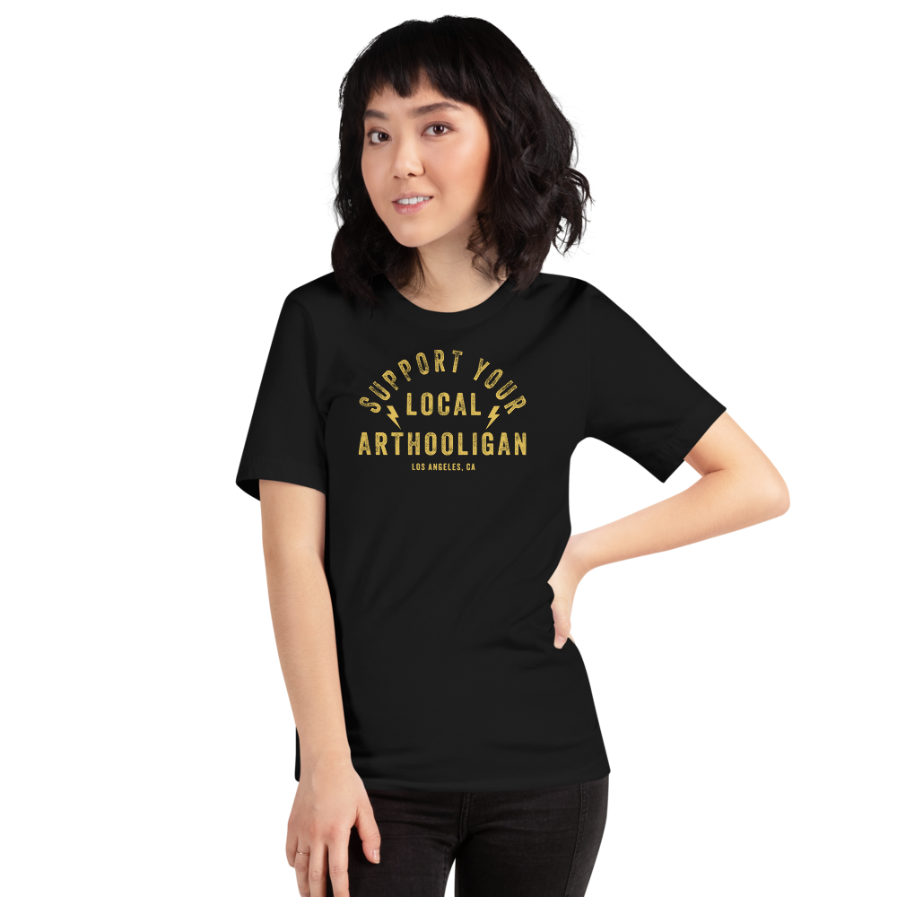 Support Your Local Arthooligan - Unisex t-shirt