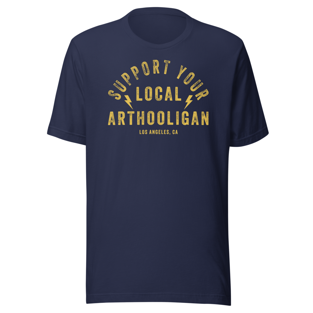 Support Your Local Arthooligan - Unisex t-shirt